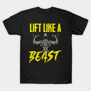 Awesome Lift Like a Beast Weightlifting Gym T-Shirt